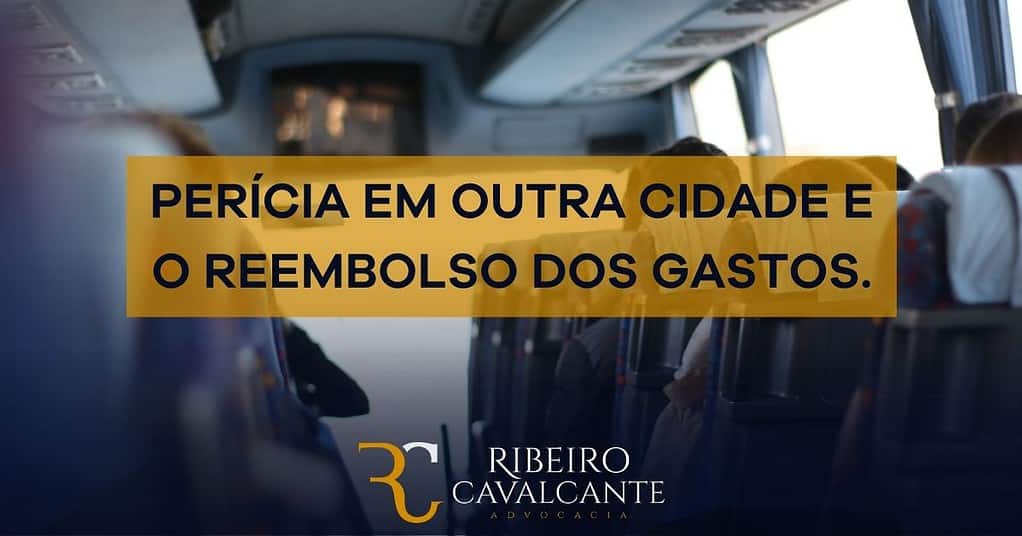 Pericia em outra cidade e o reembolso dos gastos