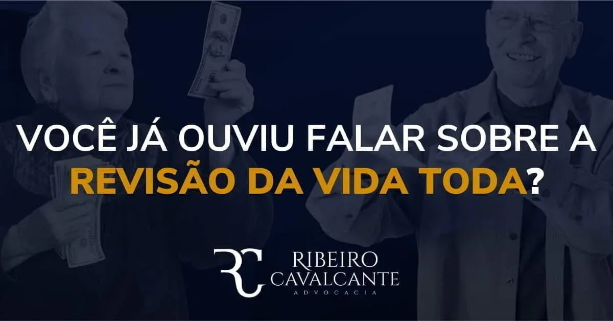 Você já ouviu falar sobre a revisão da vida toda?