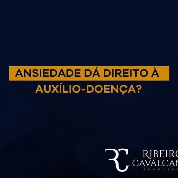 Ansiedade entendendo o direito ao auxilio doenca