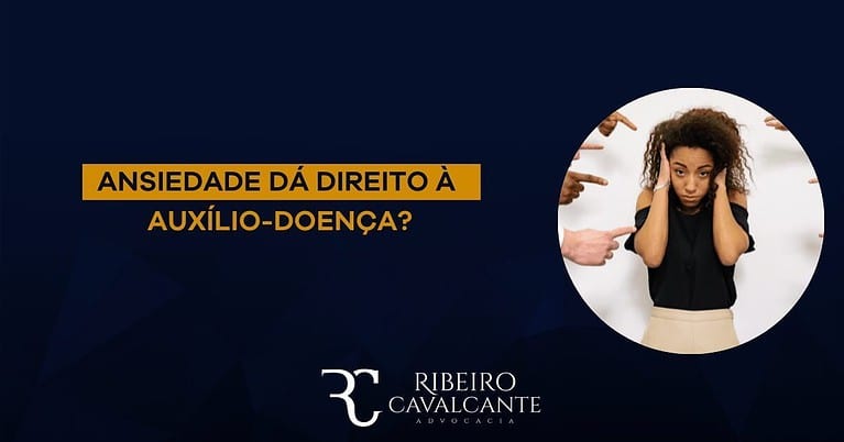 Ansiedade entendendo o direito ao auxilio doenca